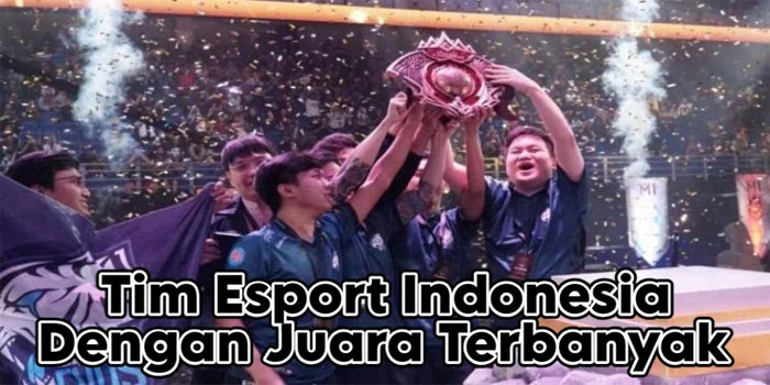 Tim-Esport-Indonesia-Dengan-Juara-Terbanyak